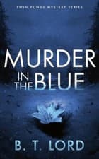 Image of B.T. Lord Murder In The Blue (Paperback) (PRESALE 16/07/2026)