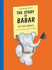 Image of The Story of Babar The classic tale of an adventurous elephant that has encha...