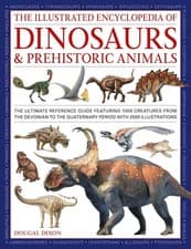 Image of Dinosaurs and Prehistoric Creatures, the Illustrated Enc of The ultimate refe...