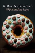 Image of The Donut Lover's Cookbook 105 Delicious Donut Recipes - NEW LOVDON. REC 2023-0