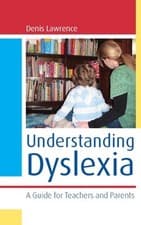 Image of Understanding Dyslexia: A Guide for Teachers and Parents by Denis Lawrence (Engl