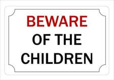 Image of Funny SIgn BEWARE OF THE CHILDREN Wall Plaque Make Ideal Gift