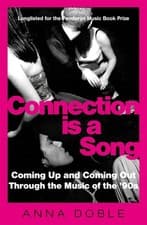 Image of Connection is a Song: Coming Up and Coming Out Through the Music of the '90s, Do