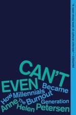 Image of Can't Even: How Millennials Became the Burnout Generation by Anne Helen Petersen
