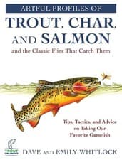 Image of Artful Profiles of Trout, Char, and Salmon and the Classic Flies That Catch Them