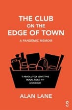 Image of The Club on the Edge of Town: A Pandemic Memoir by Alan Lane | Paperback | 2022