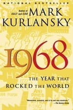 Image of 1968: The Year That Rocked the World by Kurlansky, Mark [Paperback]