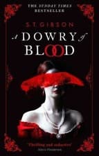 Image of A Dowry of Blood: THE GOTHIC SUNDAY TIMES BESTSELLER by S.T. Gibson