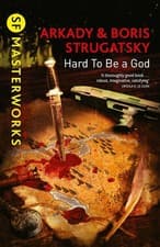 Image of Hard To Be A God: Arkady Strugatsky (S.F. MASTERWORKS)