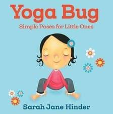 Image of Yoga Bug Simple Poses for Little Ones Sarah Jane Hinder Board Book