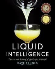 Image of Liquid Intelligence: The Art and Science of the Perfect Cocktail by Dave...