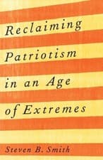 Image of Reclaiming Patriotism in an Age of Extremes by Smith, Steven B. [Paperback]