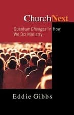 Image of ChurchNext: Quantum Changes in How We Do Ministry by Eddie Gibbs: New
