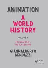 Image of Animation: A World History: Volume I: Foundations The Golden Age By Giannal...