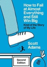 Image of How to Fail at Almost Everything and Still Win Big Kind of the Story of My Life