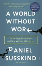 Image of A World Without Work: Technology, Automation, and How We Should Respond by Dani