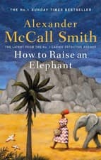 Image of How to Raise an Elephant by Alexander McCall Smith (English) Paperback Book