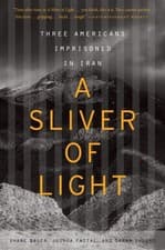 Image of Sliver of Light : Three Americans Imprisoned in Iran, Paperback by Bauer, Sha...