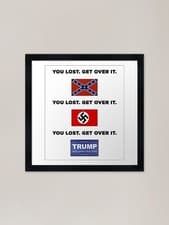Image of You Lost. Get Over It. Framed Art P Framed Wall Art Poster Canvas Print Picture