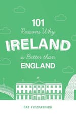 Image of 101 Reasons Why Ireland Is Better than England