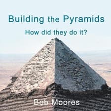 Image of Building the Pyramids How Did They Do It? Bob Moores Author Solut