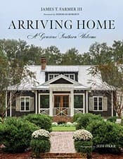 Image of Arriving Home: A Gracious Southern Welcome by James T. Farmer 9781423654131