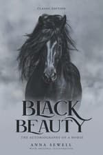 Image of Black Beauty: by Anna Sewell with Original Illustrations