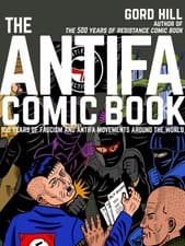 Image of The Antifa Comic Book: 100 Years of Fascism and Antifa Movements by Hill, Gord