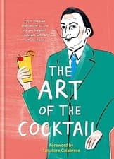 Image of The Art of the Cocktail: From the Dali Wallbanger to the Stinger Sargent, cockt