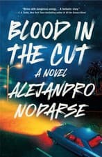 Image of Blood in the Cut A Novel by Alejandro Nodarse (Paperback Book)