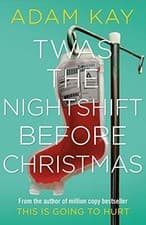 Image of TWAS THE NIGHTSHIFT BEFORE CHRISTMAS By Adam Kay - Hardcover **BRAND NEW**