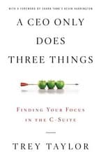 Image of A CEO Only Does Three Things Finding Your Focus in the C-Suite