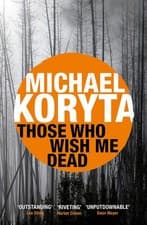 Image of Those Who Wish Me Dead: Now a major film starring Angelina Jolie | Paperback