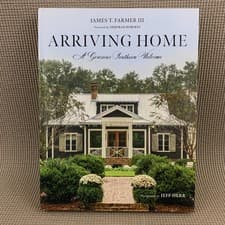 Image of ARRIVING HOME A Gracious Southern Welcome, Hardcover by Farmer, James T. NEW