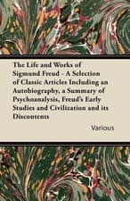 Image of Various The Life and Works of Sigmund Freud - A Selection of Classic (Paperback)