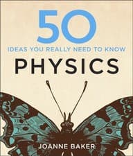 Image of 50 Physics Ideas You Really Need to Know by Joanne Baker HARDBACK 9781848667068