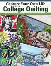 Image of Capture Your Own Life with Collage Quilting Making Unique Quilts and Projects...