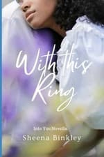 Image of With This Ring - NEW SHEENA. BINKLEY 2024-10-25
