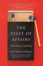 Image of The State Of Affairs Rethinking Infidelity- a book for anyone who has ever loved