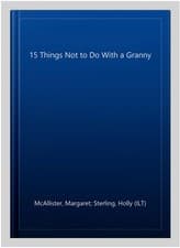 Image of 15 Things Not to Do With a Granny, Paperback by McAllister, Margaret; Sterlin...