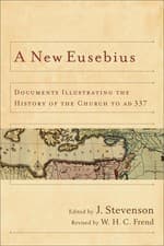 Image of A New Eusebius: Documents Illustrating the History of the Church to AD 337 by J.