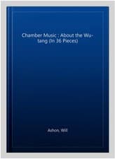 Image of Chamber Music : About the Wu-tang (In 36 Pieces), Paperback by Ashon, Will, B...