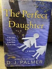 Image of The Perfect Daughter : A Novel by D. J. Palmer (2021, Hardcover)