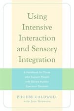 Image of Using Intensive Interaction and Sensory Integration: A Handbook for Those Who...