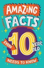 Image of Amazing Facts Every 10 Year Old Needs to Know: A hilarious illustrated book of 