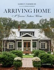 Image of Arriving Home: A Gracious Southern Welcome by James T Farmer: New