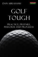 Image of Golf Tough: Practice, Prepare, Perform and Progress (Golf Psychology)