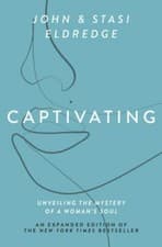 Image of Captivating : Unveiling the Mystery of a Woman's Soul by Stasi Eldredge and John