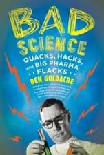 Image of Bad Science: Quacks, Hacks, and Big Pharma Flacks by Goldacre, Ben [Paperback]