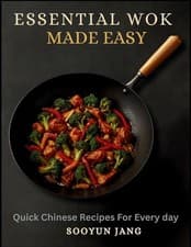 Image of Essential Wok Cooking Made Easy: Quick Chinese Recipes for Every day by Sooyun J